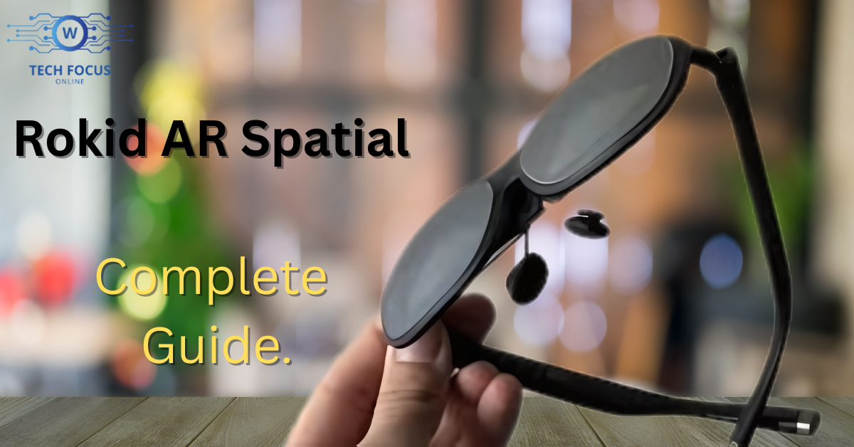 Rokid AR Spatial: A Complete Guide to Features, Performance, and Everything You Need to Know