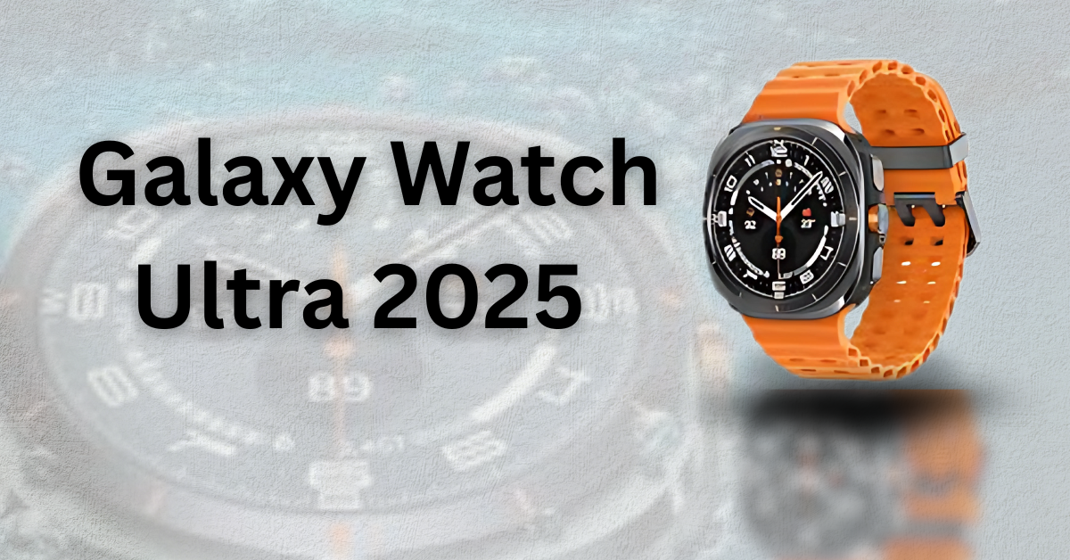 Galaxy Watch Ultra 2025